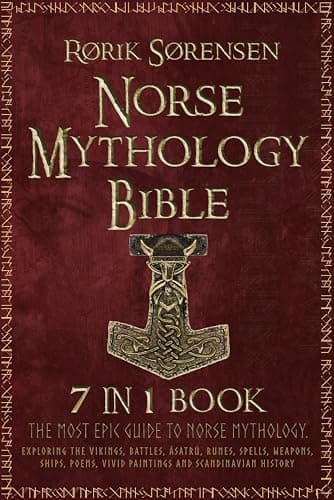 The Norse Mythology Bible: [7 in 1]: The Most Epic Guide to Norse Mythology. Exploring The Vikings, Battles, Ásatrú, Runes, Spells, Weapons, Ships, Poems, Vivid Paintings and Scandinavian History. - Image 1