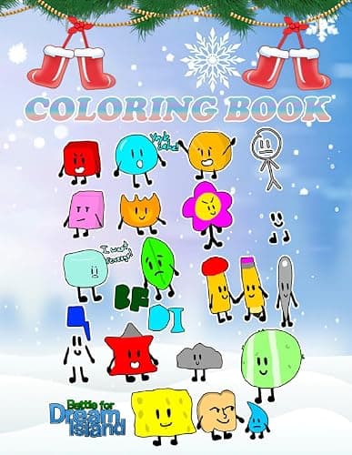 battle for dream island Chrismast Coloring Book BFDI for Fan Men Teen Women Kid: 35+ Great Coloring Pages For Kids, Teens, Adults. Beautiful And ... Your Creativity And Create Your Masterpieces - Image 1