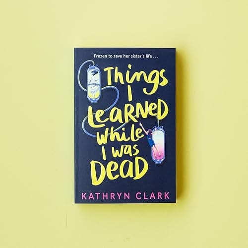 Things I Learned While I Was Dead: Discover the heart-wrenching YA sci-fi about sisterhood and the ethics of medical science thumbnail 2