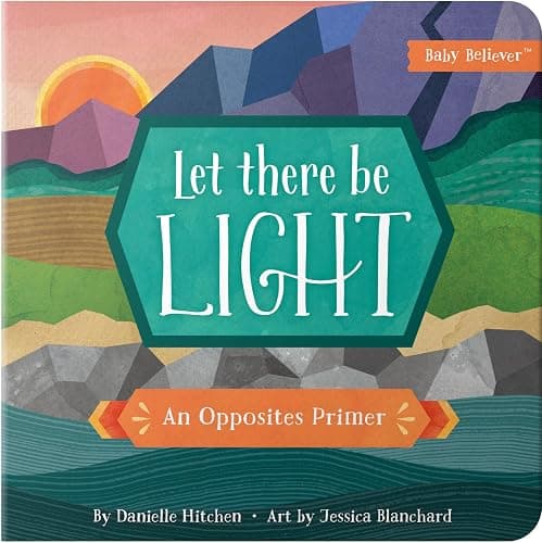 Let There Be Light: An Opposites Primer (Baby Believer) - Image 1