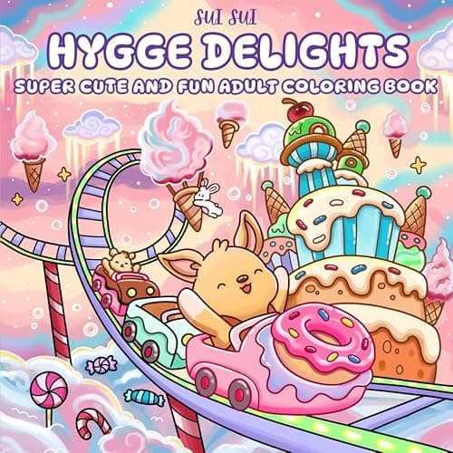 Hygge Delights - Super Cute and Fun Adult Coloring Book: Featuring Adorable Animal Characters Engaging in Relaxation, Mindfulness and Stress Relief in ... full of Cozy Food, Treats, Fruit and Candy - Image 1