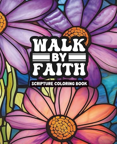 Walk By Faith - Adult Coloring Book: A Bible Scripture Coloring Book for Women - 49 Unique Designs (Walk By Faith - Scripture Coloring Books) - Image 1
