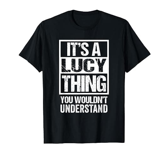 It's A Lucy Thing You Wouldn't Understand T-Shirt - Image 1