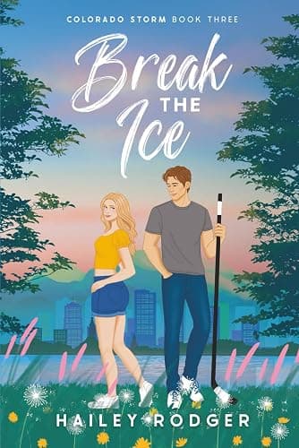 Break The Ice: A Teammate’s Sister Hockey Romance (Colorado Storm) - Image 1