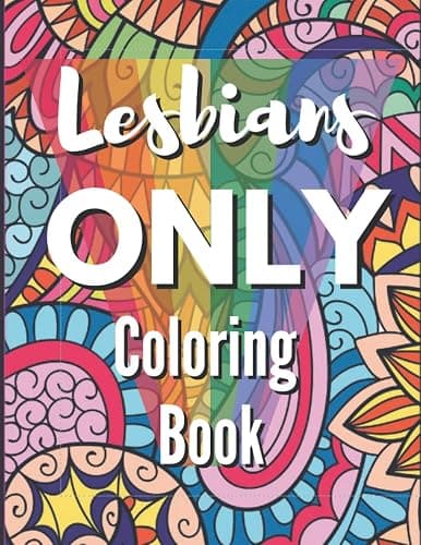 Lesbians Only Coloring Book: Funny Lesbian Sayings and Quotes Coloring Book for Gay Women - Great Lesbian Humor Gift - Image 1