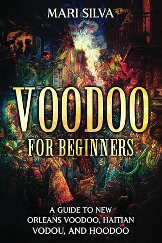 Voodoo for Beginners: A Guide to New Orleans Voodoo, Haitian Vodou, and Hoodoo (American Spirituality) - Image 1