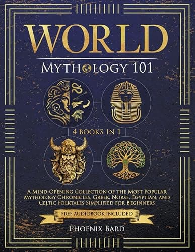 World Mythology 101: A Mind-Opening Collection of the Most Popular Mythology Chronicles. Greek, Norse, Egyptian, and Celtic Folktales Simplified for Beginners (Myth Magic) - Image 1