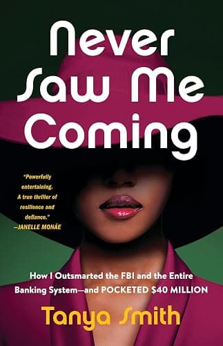Never Saw Me Coming: How I Outsmarted the FBI and the Entire Banking System―and Pocketed $40 Million - Image 1