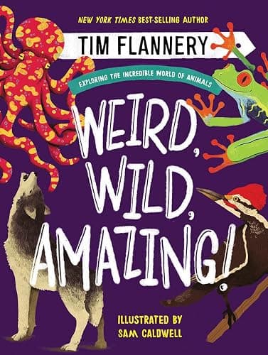 Weird, Wild, Amazing!: Exploring the Incredible World of Animals - Image 1