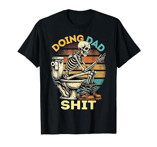 Doing Dad Shit Dad Joke Skeleton Dad Funny Dad Father's Day T-Shirt - Image 1