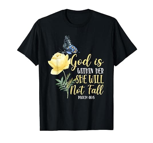 Christian Bible Verse Quote Butterfly Rose Flower Psalm 46:5 T-Shirt - Image 1