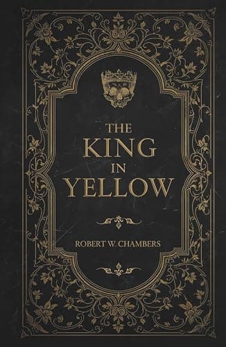 The King in Yellow: A Haunting Masterpiece of Mystery, Madness, and the Macabre - Image 1