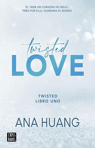 Twisted love: Él tiene un corazón de hielo... Pero por ella quemará el mundo (Spanish Edition) - Image 1