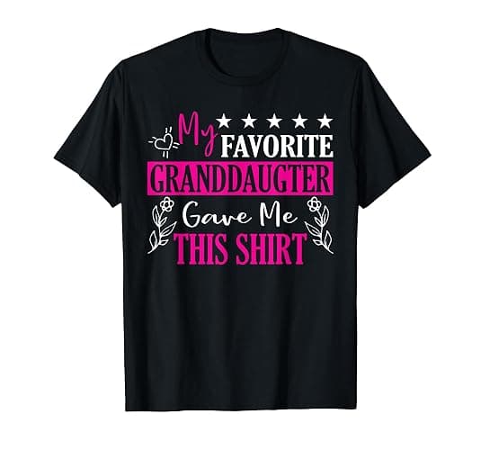 My Favorite Granddaughter Gave Me This Shirt Gift Grandma T-Shirt - Image 1