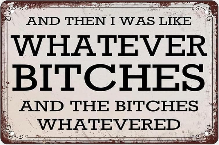 PICFORT And Then I Was Like Whatever Bitches And The Bitches Whatevered Funny Office Bar Aluminum Signs Funny Tin Sign Metal Art Poster Gift Home Cafe Bar Wall Decor Room Door Accessories 8x5.5 Inch - Image 1