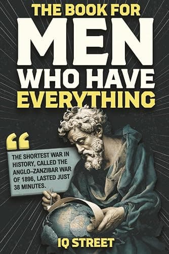 The Book For Men Who Have Everything: Unusual Knowledge and Boredom Busters for Intelligent Men - Image 1