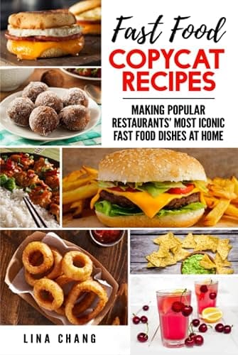 Fast Food Copycat Recipes: Making Popular Restaurants' Most Iconic Fast Food Dishes at Home (Famous Restaurant Copycat Cookbooks) - Image 1