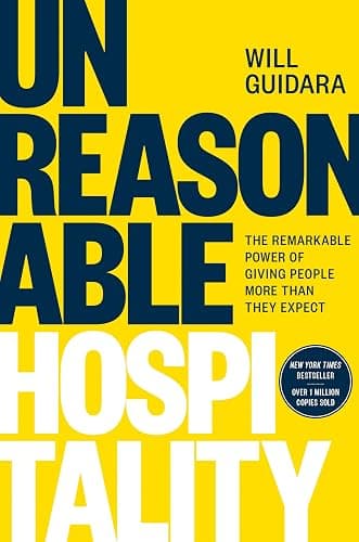Unreasonable Hospitality: The Remarkable Power of Giving People More Than They Expect - Image 1