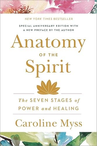 Anatomy of the Spirit: The Seven Stages of Power and Healing - Image 1