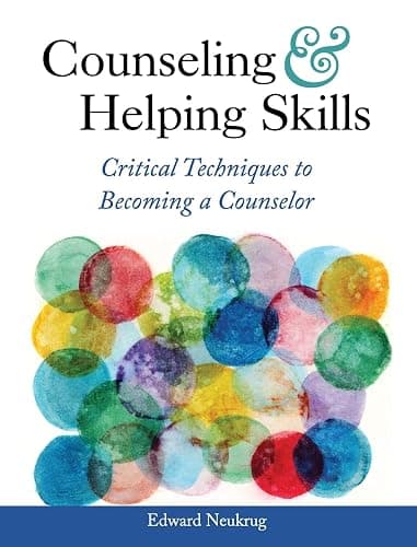 Counseling and Helping Skills: Critical Techniques to Becoming a Counselor - Image 1