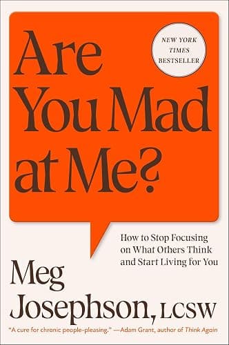 Book- Are You Mad at Me?: How to Stop Focusing on What Others Think and Start Living for You - Image 1