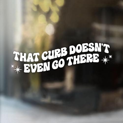 That Curb Doesn’t Even Go There Car Decal Funny, Hit Curb, New Driver, Mental Health Decal, Car Accessories Vinyl Waterproof 8 Inches Bumper Sticker Gifts for Mom Dad Friend thumbnail 2