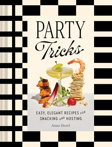 Party Tricks: Easy, Elegant Recipes for Snacking and Hosting - Image 1