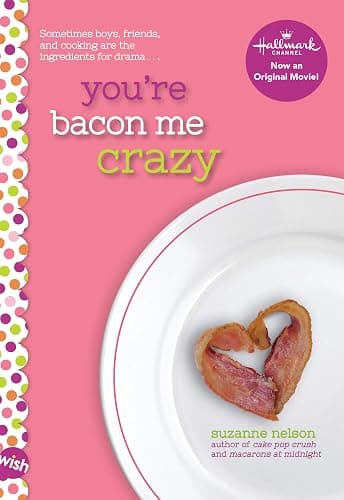 You're Bacon Me Crazy: A Wish Novel - Image 1