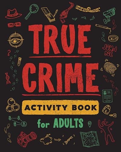 True Crime Activity Book for Adults: Over 100 Activities To Learn More About Infamous Serial Killers And Their Horrific Crimes - Trivia, Puzzles, ... (True Crime Activity & Puzzle Book Series) - Image 1