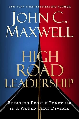 High Road Leadership: Bringing People Together in a World That Divides - Image 1