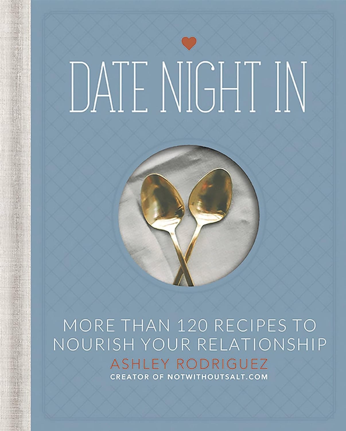 Date Night In: More Than 120 Recipes for Nourishing Your Relationship - Image 1