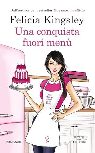 Una conquista fuori menù di Felicia Kingsley L’autrice più letta in Italia - Image 1