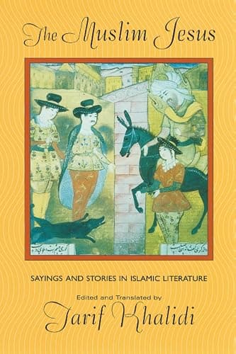 The Muslim Jesus: Sayings and Stories in Islamic Literature - Image 1