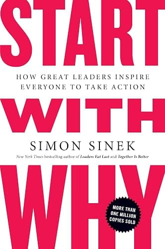 Start with Why: How Great Leaders Inspire Everyone to Take Action - Image 1