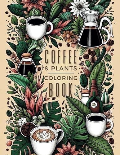 Coffee Plants Coloring Book - Relaxing Stress Relieving Color Activity Book for Specialty Coffee Lovers & Adults - Image 1