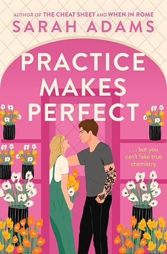 Practice Makes Perfect: The new friends-to-lovers rom-com from the author of the TikTok sensation, THE CHEAT SHEET! - Image 1