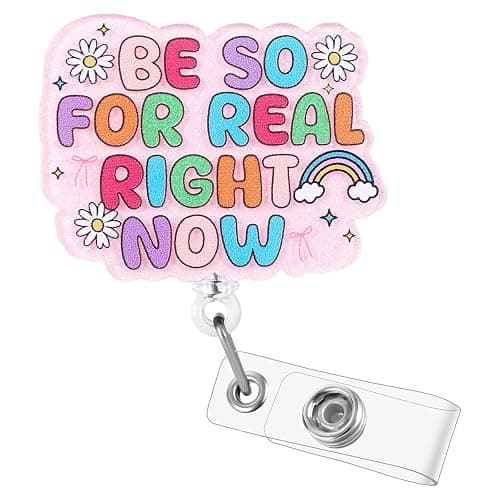 Be So for Real Right Now Funny Nurse Badge Reel, Cute Retractable ID Card Badge Holder, Name Tag Medical Badge Clip for RN CNA LPN MA Nurse Student Doctor Teacher Coworker Friends and Office Workers - Image 1