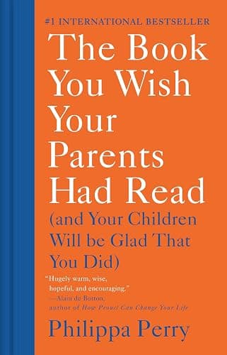 The Book You Wish Your Parents Had Read: (And Your Children Will Be Glad That You Did) - Image 1