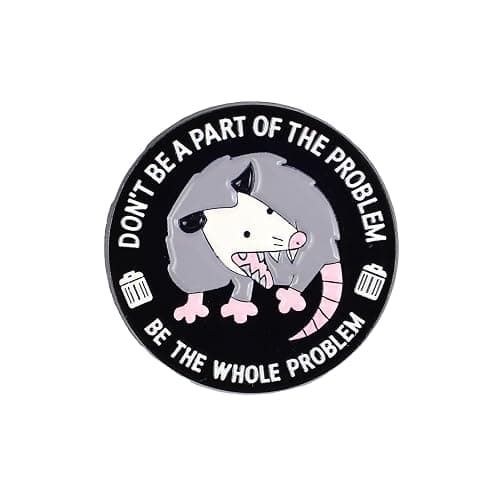 Problem Opossum Enamel Pin, Don't Be A Part Of The Problem Be The Whole Problem Lapel Pin, Funny Sarcastic Opossum Meme Brooch, Sassy Possum Dark Humor Lapel Badge, Funny Weird Possum Screaming Meme Badge Brooch, Gift For Sassy Sarcastic Person & Trash Eater Lover - Image 1