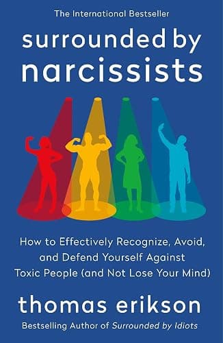 Surrounded by Narcissists: How to Effectively Recognize, Avoid, and Defend Yourself Against Toxic People (and Not Lose Your Mind) [The Surrounded by Idiots Series] - Image 1