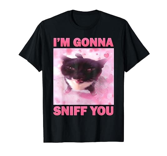 I'm Gonna Sniff You Funny Brainrot Cats Meme for Women Men T-Shirt - Image 1