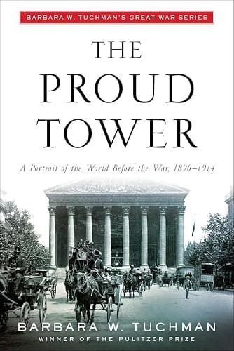 The Proud Tower A Portrait of the World Before the War 1890 1914 - Image 1