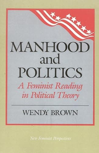 Manhood and Politics: A Feminist Reading in Political Theory - Image 1
