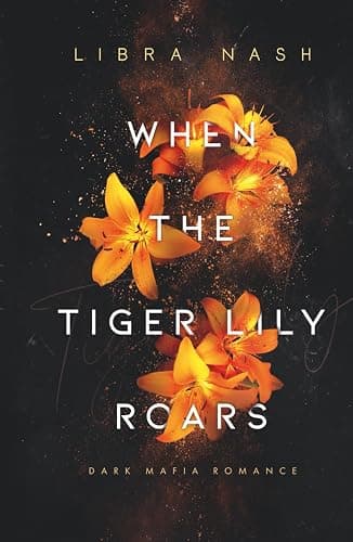 WHEN THE TIGER LILY ROARS (Deadly-Flowers-Reihe, Band 2) - Image 1