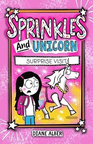 Sprinkles and Unicorn: Surprise Visit (Sprinkles and Unicorn- Dyslexia-Friendly, Funny, Illustrated Chapter Books for Kids Ages 6-9)