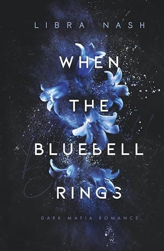 WHEN THE BLUEBELL RINGS (Deadly-Flowers-Reihe, Band 1) - Image 1