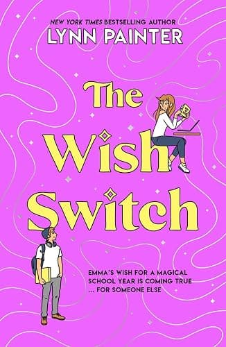 The Wish Switch: From the bestselling author of Better than the Movies. A not-to-be-missed story about sweet crushes, friendship, and the magic mishaps along the way. - Image 1