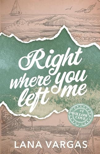 Right Where You Left Me: Willow's Cove Series Book 1 - Image 1