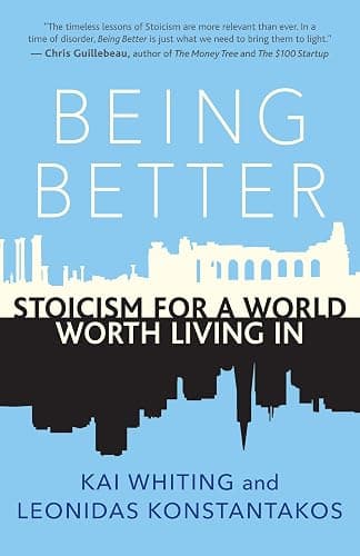 Being Better: Stoicism for a World Worth Living In - Image 1