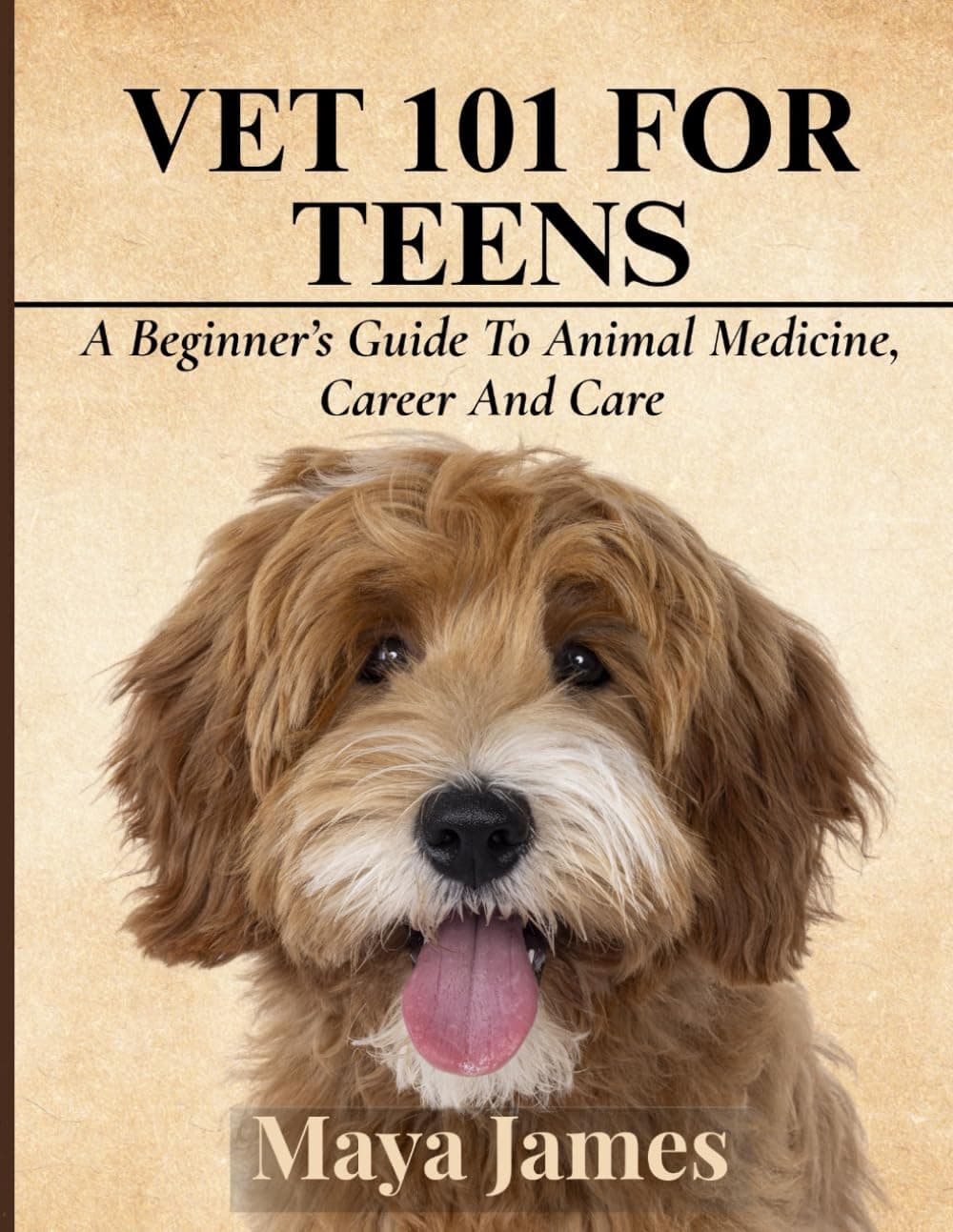 VET 101 FOR TEENS: A Beginner’s Guide To Animal Medicine, Career And Care - Image 1